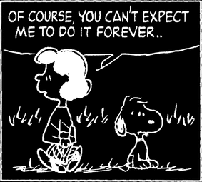 of course, you cant expect me to do it forever...